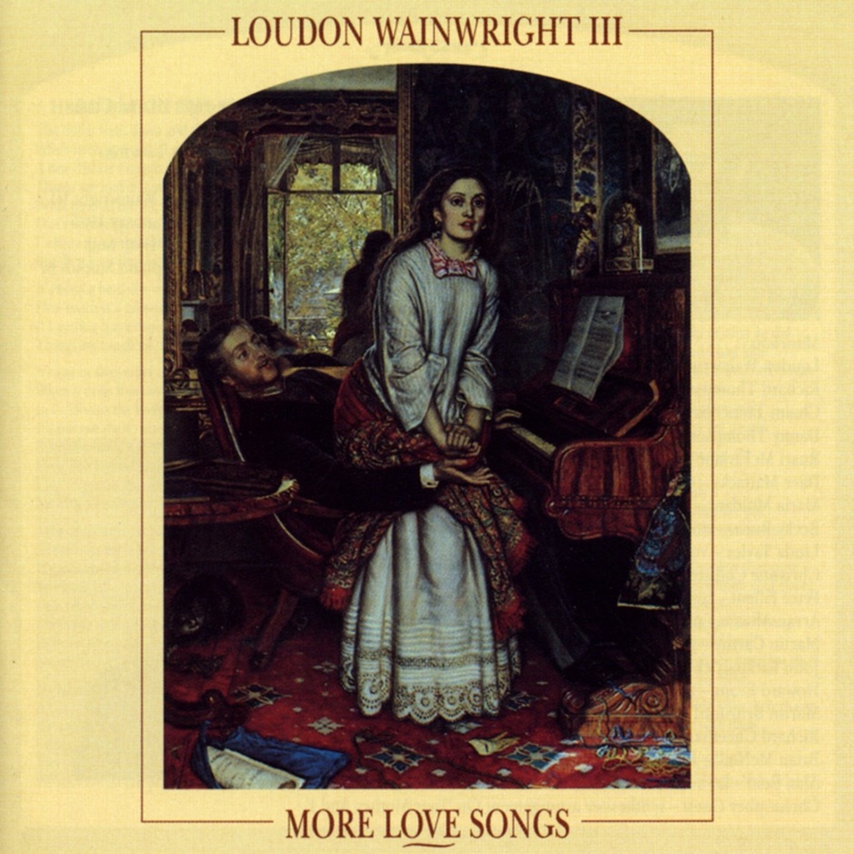 Loudon Wainwright III - More Love Songs